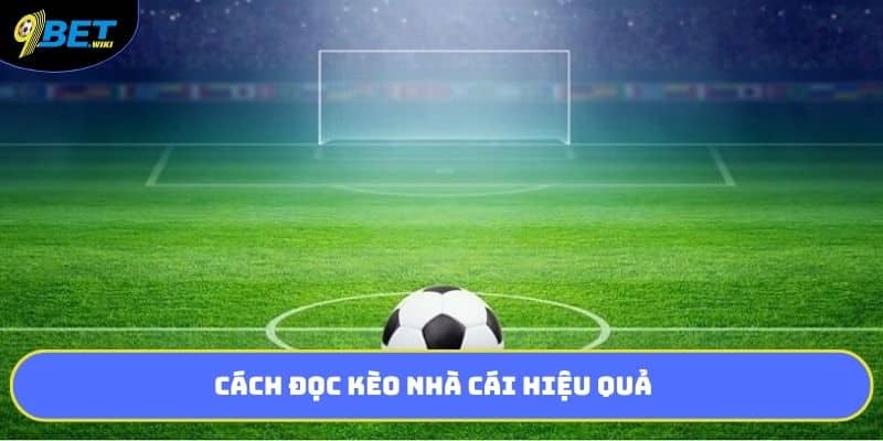 Cách đọc kèo nhà cái hiệu quả