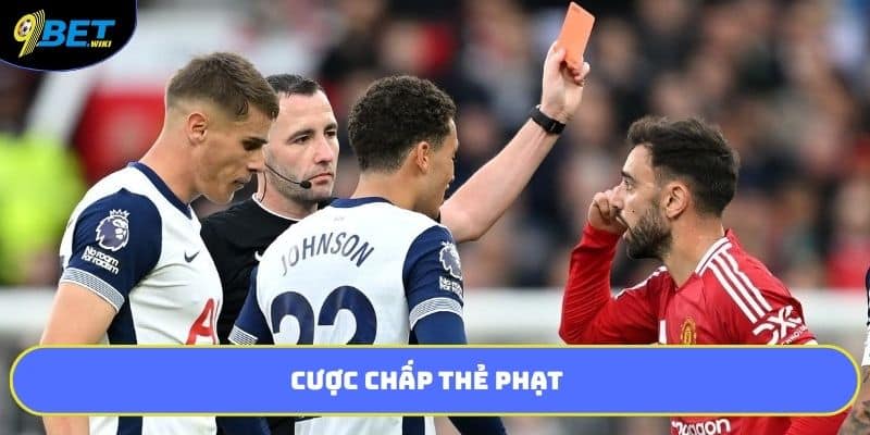 Cược chấp thẻ phạt